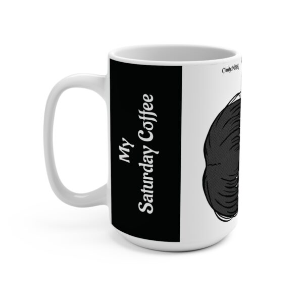 My Saturday Coffee Mug | Days of the Week Series | 15oz - Image 2