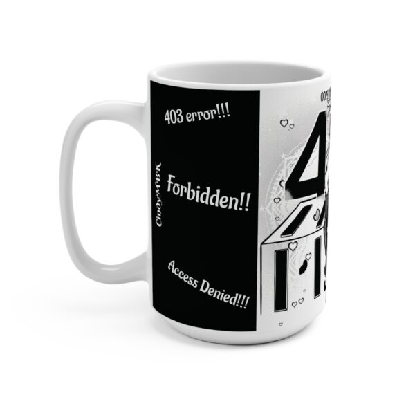 403 Error Mug | Oops! You Do Not Have Access to This Page | 15oz - Image 3
